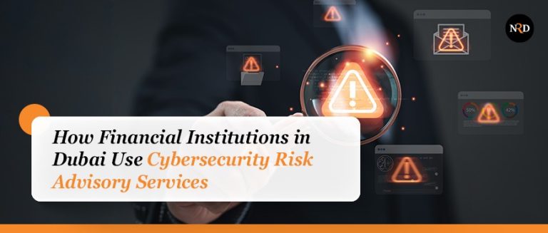 Cybersecurity Risk Advisory Services in Dubai Finance